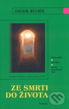 Kniha: Ze smrti do života (Joachim Meisner). Karmelitánské nakladatelství, 2003 Kniha: Ze smrti do života (Joachim Meisner). Karmelitánské nakladatelství, 2003
