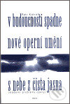 Kniha: V budoucnosti spadne nové operní umění s nebe z čista jasna (Petr Kofroň). Host, 2003 Kniha: V budoucnosti spadne nové operní umění s nebe z čista jasna (Petr Kofroň). Host, 2003
