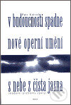 V budoucnosti spadne nové operní umění s nebe z čista jasna - Petr Kofroň, Host, 2003