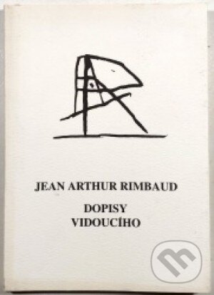 Kniha: Dopisy vidoucího (Arthur Rimbaud). Gallery, 2003 Kniha: Dopisy vidoucího (Arthur Rimbaud). Gallery, 2003