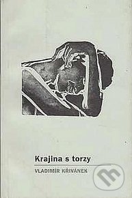 Kniha: Krajina s torzy (Vladimír Křivánek). CNC, 2002 Kniha: Krajina s torzy (Vladimír Křivánek). CNC, 2002