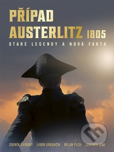 Případ Austerlitz 1805 - Zdeněk Chromý, Libor Urbančík, Zoner Press, 2021