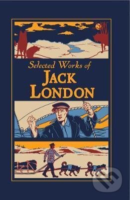 Kniha: Selected Works of Jack London (Jack London). Thunder Bay Press, 2020 Kniha: Selected Works of Jack London (Jack London). Thunder Bay Press, 2020