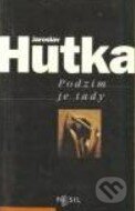 Kniha: Podzim je tady (Jaroslav Hutka). Galerie Gema, 1998 Kniha: Podzim je tady (Jaroslav Hutka). Galerie Gema, 1998