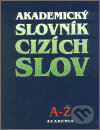 Kniha: Akademický slovník cizích slov A-Ž (Academia). Academia, 2002 Kniha: Akademický slovník cizích slov A-Ž (Academia). Academia, 2002