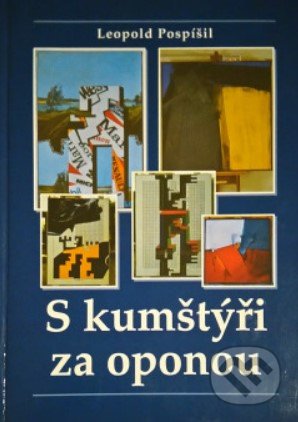 Kniha: S kumštýři za oponou (Leopold Pospíšil). Šimon Ryšavý, 2001 Kniha: S kumštýři za oponou (Leopold Pospíšil). Šimon Ryšavý, 2001