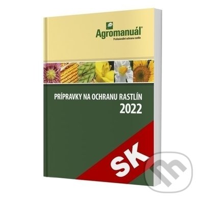 Kniha: Prípravky na ochranu rastlín 2022 (Autorský kolektív). Kurent, 2022 Kniha: Prípravky na ochranu rastlín 2022 (Autorský kolektív). Kurent, 2022