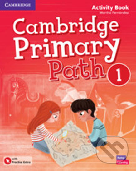 Kniha: Cambridge Primary Path 1: Activity Book with Practice Extra (Martha Fernández). Cambridge University Press, 2019 Kniha: Cambridge Primary Path 1: Activity Book with Practice Extra (Martha Fernández). Cambridge University Press, 2019