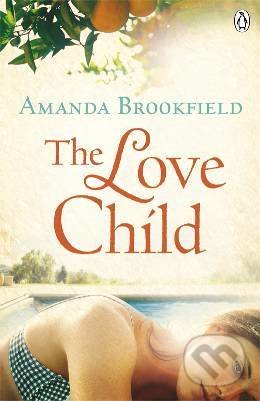 Kniha: Love Child (Amanda Brookfield). Penguin Books, 2013 Kniha: Love Child (Amanda Brookfield). Penguin Books, 2013