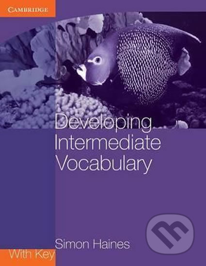 Kniha: Developing Intermediate Vocabulary (Simon Haines). Cambridge University Press, 2010 Kniha: Developing Intermediate Vocabulary (Simon Haines). Cambridge University Press, 2010