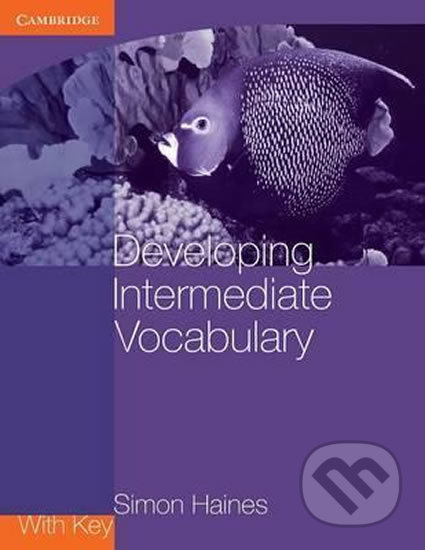 Developing Intermediate Vocabulary  - Simon Haines, Cambridge University Press, 2010
