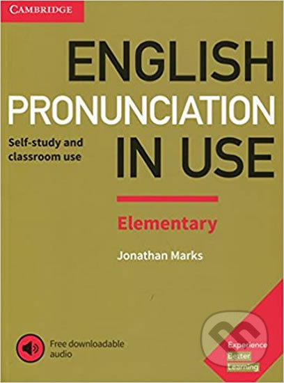 Kniha: English Pronunciation in Use Elementary Book with Answers and Downloadable Audio (Jonathan Marks). Cambridge University Press, 2017 Kniha: English Pronunciation in Use Elementary Book with Answers and Downloadable Audio (Jonathan Marks). Cambridge University Press, 2017