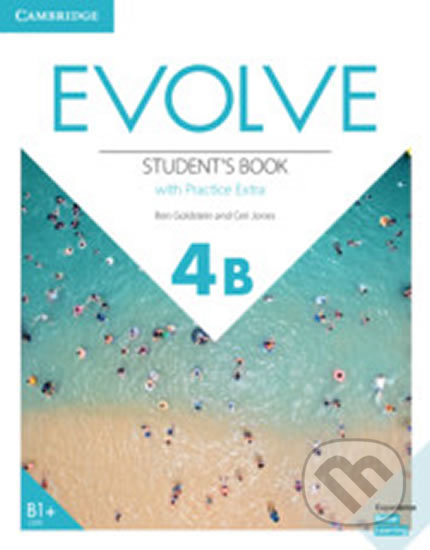 Kniha: Evolve 4B: Student´s Book with Practice Extra (Ben Goldstein). Cambridge University Press, 2019 Kniha: Evolve 4B: Student´s Book with Practice Extra (Ben Goldstein). Cambridge University Press, 2019