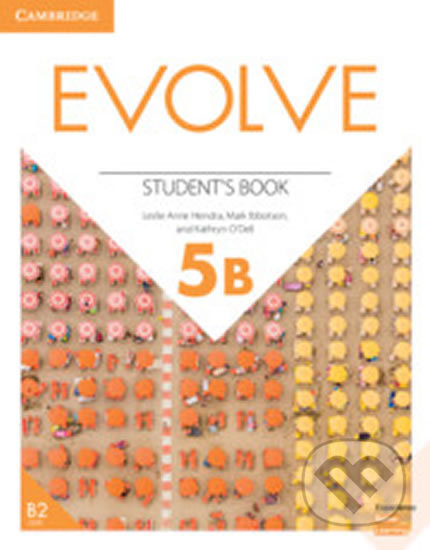 Kniha: Evolve 5B: Student´s Book (Leslie Ann Hendra). Cambridge University Press, 2019 Kniha: Evolve 5B: Student´s Book (Leslie Ann Hendra). Cambridge University Press, 2019