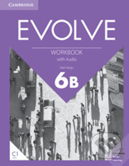 Kniha: Evolve 6B: Workbook with Audio (Mari Vargo). Cambridge University Press, 2019 Kniha: Evolve 6B: Workbook with Audio (Mari Vargo). Cambridge University Press, 2019