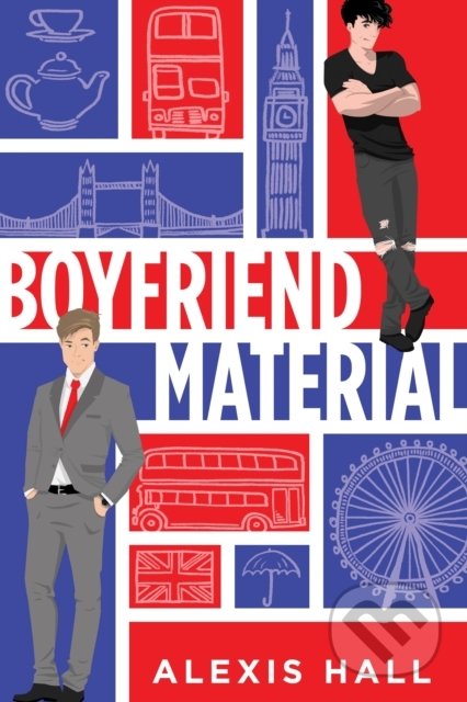 Kniha: Boyfriend Material (Alexis Hall). Sourcebooks Casablanca, 2020 Kniha: Boyfriend Material (Alexis Hall). Sourcebooks Casablanca, 2020