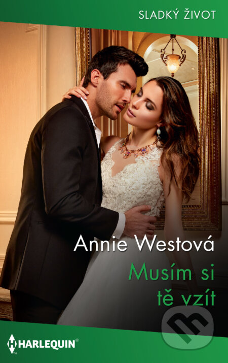 E-kniha: Musím si tě vzít (Annie West). HarperCollins, 2022 E-kniha: Musím si tě vzít (Annie West). HarperCollins, 2022