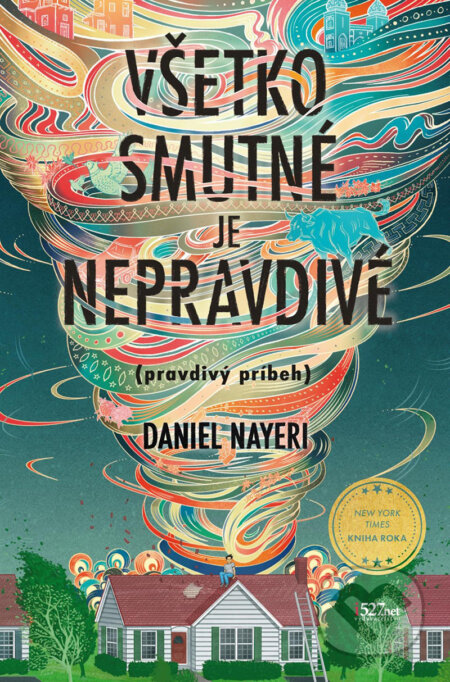 Kniha: Všetko smutné je nepravdivé (pravdivý príbeh) (Daniel Nayeri). i527.net, 2022 Kniha: Všetko smutné je nepravdivé (pravdivý príbeh) (Daniel Nayeri). i527.net, 2022