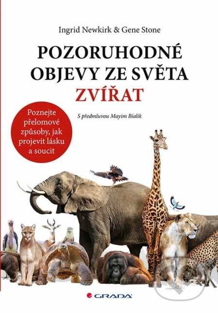 E-kniha: Pozoruhodné objevy ze světa zvířat (Gene Stone a Ingrid Newkirk). Grada, 2021 E-kniha: Pozoruhodné objevy ze světa zvířat (Gene Stone a Ingrid Newkirk). Grada, 2021