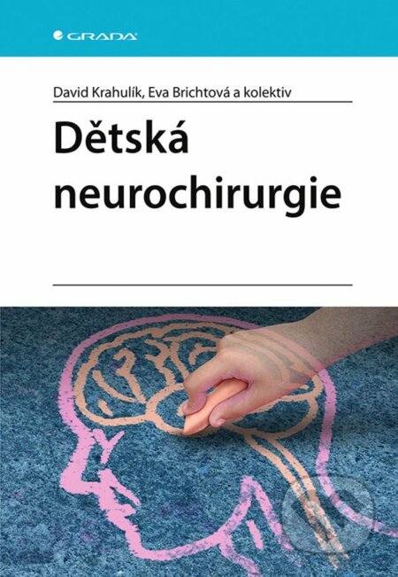 E-kniha: Dětská neurochirurgie (David Krahulík a Eva Brichtová). Grada, 2021 E-kniha: Dětská neurochirurgie (David Krahulík a Eva Brichtová). Grada, 2021