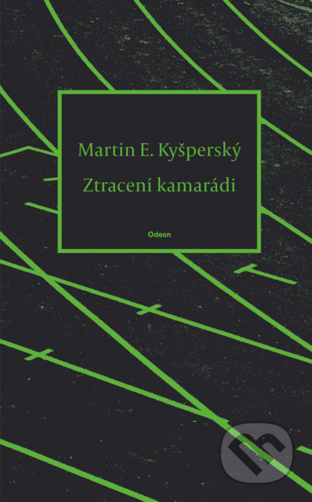 E-kniha: Ztracení kamarádi (Martin Kyšperský). Odeon, 2022 E-kniha: Ztracení kamarádi (Martin Kyšperský). Odeon, 2022