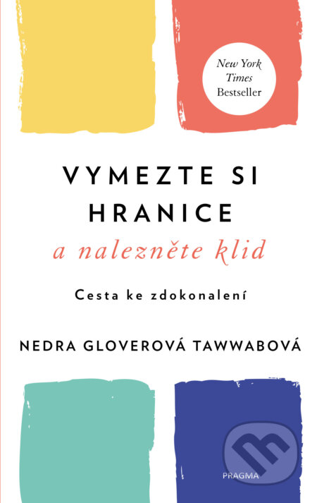 E-kniha: Vymezte si hranice a nalezněte klid (Nedra Glover Tawwab). Pragma, 2021 E-kniha: Vymezte si hranice a nalezněte klid (Nedra Glover Tawwab). Pragma, 2021
