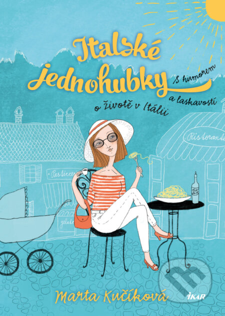 E-kniha: Italské jednohubky (Marta Kučíková). Ikar CZ, 2022 E-kniha: Italské jednohubky (Marta Kučíková). Ikar CZ, 2022