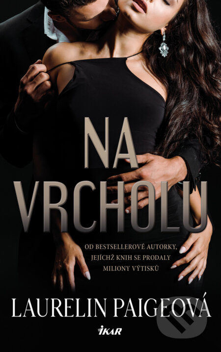 E-kniha: Na vrcholu (Laurelin Paige). Ikar CZ, 2022 E-kniha: Na vrcholu (Laurelin Paige). Ikar CZ, 2022