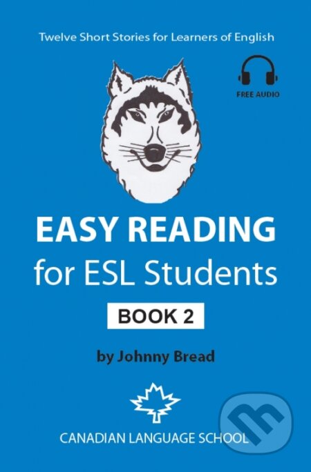 Kniha: Easy Reading for ESL Students - Book 2 (Johnny Bread). Canadian Language School, 2014 Kniha: Easy Reading for ESL Students - Book 2 (Johnny Bread). Canadian Language School, 2014