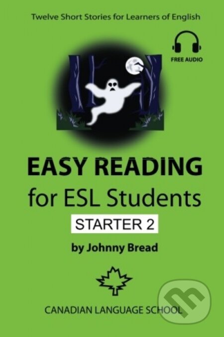Kniha: Easy Reading for ESL Students - Starter 2 (Johnny Bread). Canadian Language School, 2015 Kniha: Easy Reading for ESL Students - Starter 2 (Johnny Bread). Canadian Language School, 2015