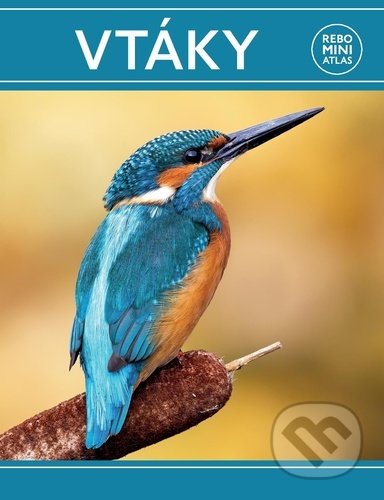 Kniha: Rebo miniatlas: Vtáky (Klub čitateľov). Klub čitateľov, 2022 Kniha: Rebo miniatlas: Vtáky (Klub čitateľov). Klub čitateľov, 2022