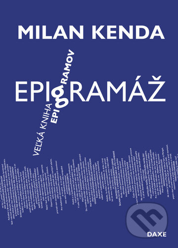 Kniha: Epigramáž (Milan Kenda). Daxe, 2022 Kniha: Epigramáž (Milan Kenda). Daxe, 2022