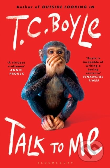 Kniha: Talk to Me (T.C. Boyle). Bloomsbury, 2022 Kniha: Talk to Me (T.C. Boyle). Bloomsbury, 2022