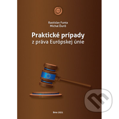 Kniha: Praktické prípady z práva Európskej únie (Michal Ďuriš a Rastislav Funta). Vysoká škola Danubius, 2022 Kniha: Praktické prípady z práva Európskej únie (Michal Ďuriš a Rastislav Funta). Vysoká škola Danubius, 2022