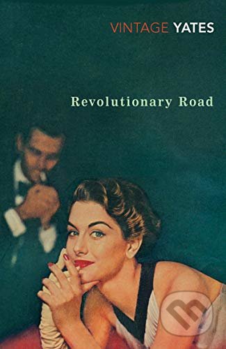 Kniha: Revolutionary Road (Richard Yates). Vintage, 2010 Kniha: Revolutionary Road (Richard Yates). Vintage, 2010