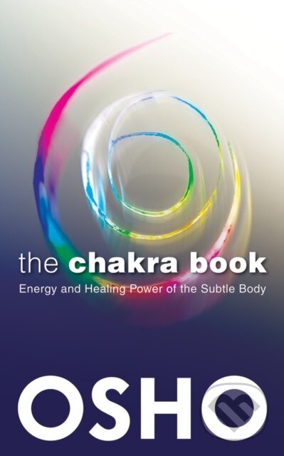 E-kniha: The Chakra Book (Osho). Osho International, 2015 E-kniha: The Chakra Book (Osho). Osho International, 2015