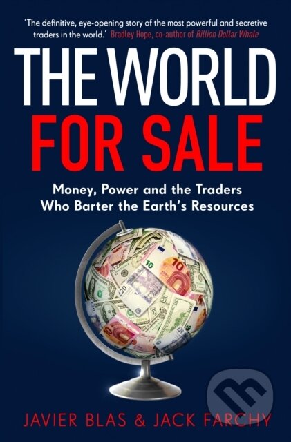E-kniha: The World for Sale (Jack Farchy a Javier Blas). Random House, 2021 E-kniha: The World for Sale (Jack Farchy a Javier Blas). Random House, 2021