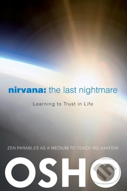 E-kniha: Nirvana: The Last Nightmare (Osho). Osho International, 2012 E-kniha: Nirvana: The Last Nightmare (Osho). Osho International, 2012