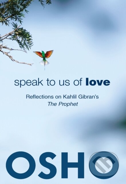 E-kniha: Speak to Us of Love (Osho). Osho International, 2013 E-kniha: Speak to Us of Love (Osho). Osho International, 2013