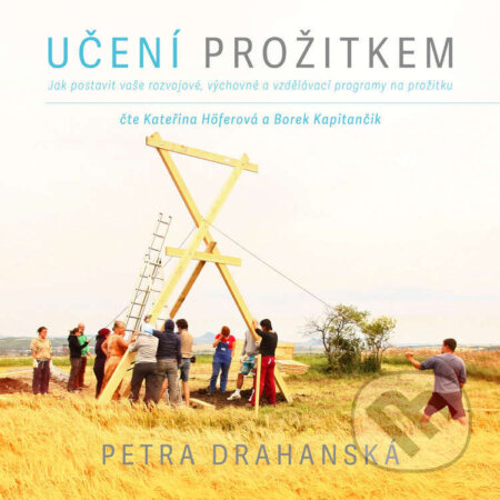 Audiokniha: Učení prožitkem (Petra Drahanská). Petra Drahanská, 2022 Audiokniha: Učení prožitkem (Petra Drahanská). Petra Drahanská, 2022