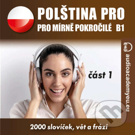 Audiokniha: Polština pro mírně pokročilé B1, část 1 (Tomáš Dvořáček). Audioacademyeu, 2022 Audiokniha: Polština pro mírně pokročilé B1, část 1 (Tomáš Dvořáček). Audioacademyeu, 2022