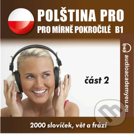Audiokniha: Polština pro mírně pokročilé B1, část 2 (Isabella Capalbo a Tomáš Dvořáček). Audioacademyeu, 2022 Audiokniha: Polština pro mírně pokročilé B1, část 2 (Isabella Capalbo a Tomáš Dvořáček). Audioacademyeu, 2022