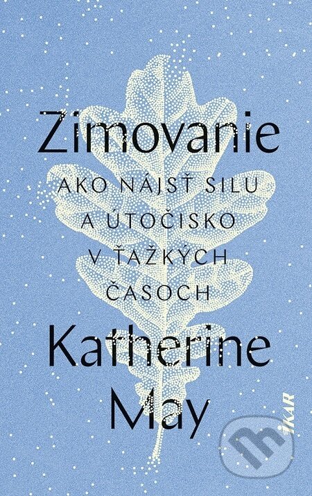 E-kniha: Zimovanie (Katherine May). Ikar, 2021 E-kniha: Zimovanie (Katherine May). Ikar, 2021