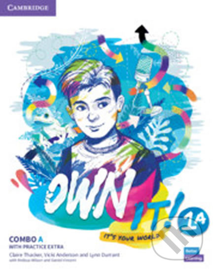Kniha: Own it! 1: Combo A Student´s Book and Workbook with Practice Extra (Claire Thacker). Cambridge University Press, 2020 Kniha: Own it! 1: Combo A Student´s Book and Workbook with Practice Extra (Claire Thacker). Cambridge University Press, 2020