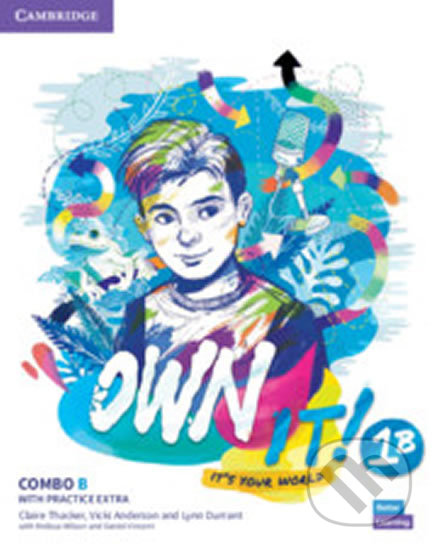 Kniha: Own it! 1: Combo B Student´s Book and Workbook with Practice Extra (Claire Thacker). Cambridge University Press, 2020 Kniha: Own it! 1: Combo B Student´s Book and Workbook with Practice Extra (Claire Thacker). Cambridge University Press, 2020
