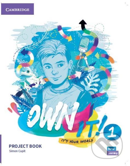 Kniha: Own It! 1: Project Book (Claire Thacker). Cambridge University Press, 2020 Kniha: Own It! 1: Project Book (Claire Thacker). Cambridge University Press, 2020