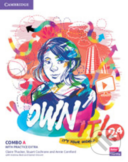 Kniha: Own it! 2: Combo A Student´s Book and Workbook with Practice Extra (Claire Thacker). Cambridge University Press, 2020 Kniha: Own it! 2: Combo A Student´s Book and Workbook with Practice Extra (Claire Thacker). Cambridge University Press, 2020