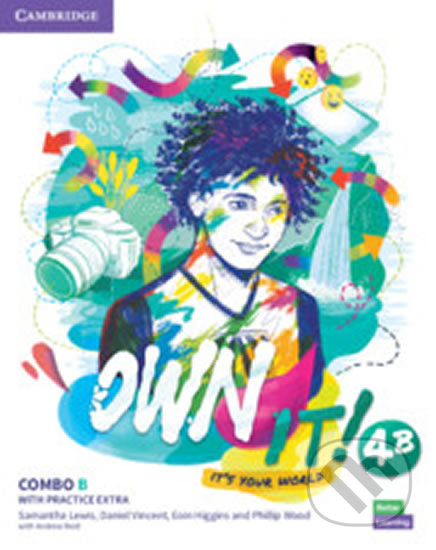 Kniha: Own it! 4: Combo B Student´s Book and Workbook with Practice Extra (Daniel Vincent a Samantha Lewis). Cambridge University Press, 2020 Kniha: Own it! 4: Combo B Student´s Book and Workbook with Practice Extra (Daniel Vincent a Samantha Lewis). Cambridge University Press, 2020