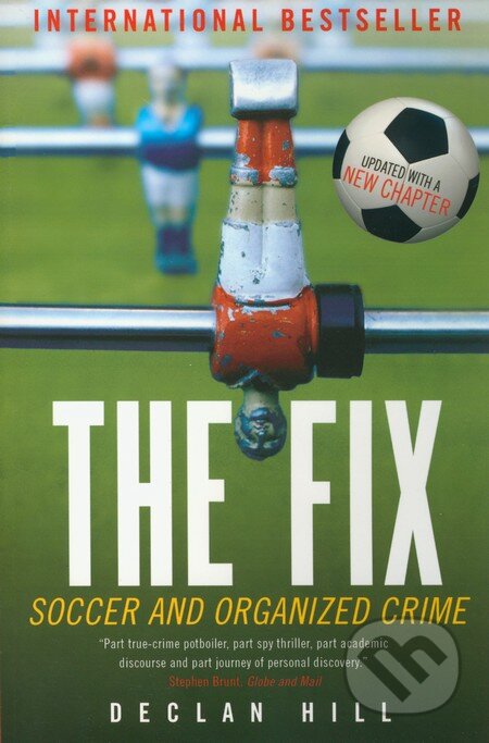 Kniha: The Fix (Declan Hill). McClelland & Stewart, 2010 Kniha: The Fix (Declan Hill). McClelland & Stewart, 2010