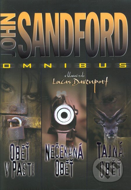 Kniha: Omnibus: Oběť v pasti, Nečekaná oběť, Tajná oběť (John Sandford). BB/art, 2013 Kniha: Omnibus: Oběť v pasti, Nečekaná oběť, Tajná oběť (John Sandford). BB/art, 2013